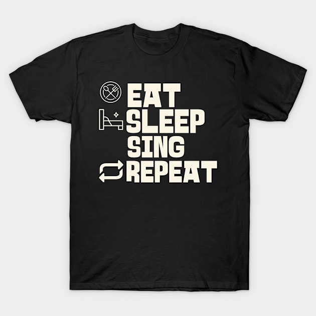 Eat Sleep Sing Repeat T-Shirt by Personality Tees